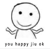  you happy jiu ok