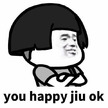 you happy jiu ok