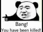 Bang！You have been killed