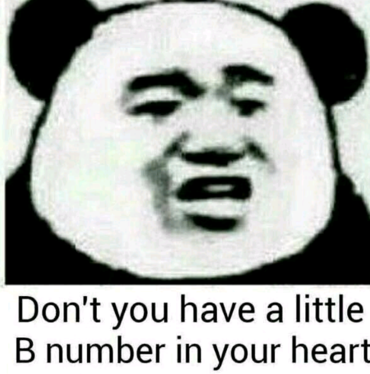 Don't you have a little b number in your heart